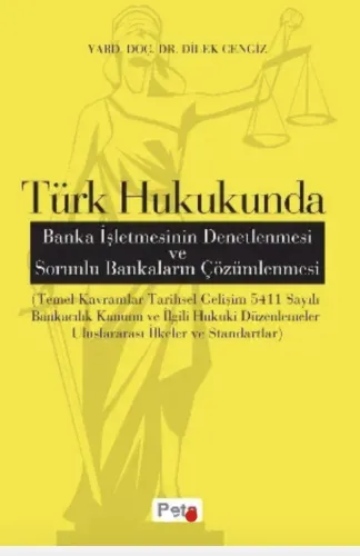 Türk Hukukunda Banka İşletmesinin Denetlenmesi ve Sorunlu Bankaların Çözümlenmesi