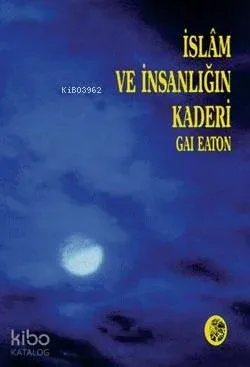 İslam ve İnsanlığın Kaderi