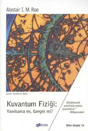 Kuvantum Fiziği: Yanılsama mı, Gerçek mi?