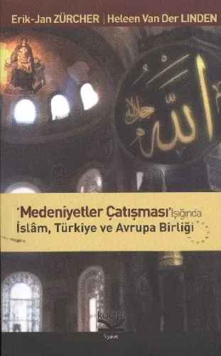 Medeniyetler Çatışması Işığında İslam, Türkiye ve Avrupa Birliği