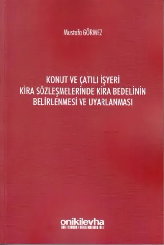 Konut ve Çatılı İşyeri Kira Sözleşmelerinde Kira Bedelinin Belirlenmesi ve Uyarlanması