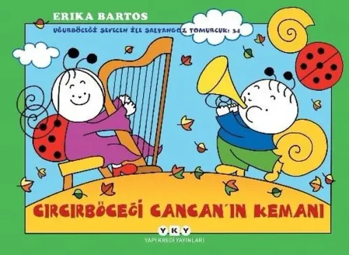 Uğurböceği Sevecen İle Salyangoz Tomurcuk 34: Cırcırböceği Cancan'ın Kemanı