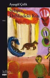Şehper, Dehlizdeki Kuş
