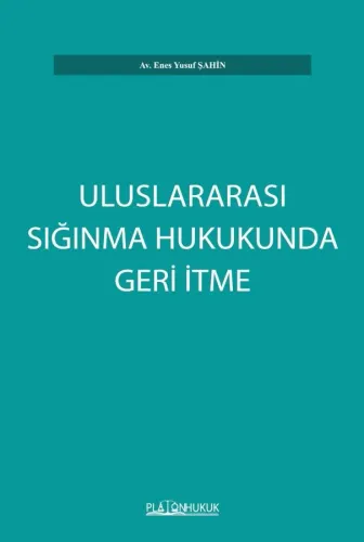 ULUSLARARASI SIĞINMA HUKUKUNDA GERİ İTME