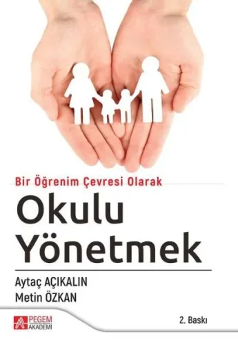 Okulu Yönetmek; Bir Öğrenim Çevresi Olarak