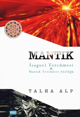 Mantık İsagoci Tercümesi ve Mantık Terimleri Sözlüğü