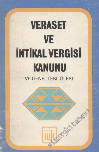 Veraset ve İntikal Vergisi Kanunu ve Genel Tebliğler -
