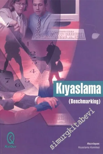 Kıyaslama : Benchmarking “ Başkalarından Öğrenmek ” -