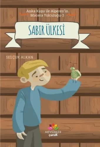 Sabır Ülkesi; Anka Kuşu İle Alperen'in Macera Yolculuğu - 3