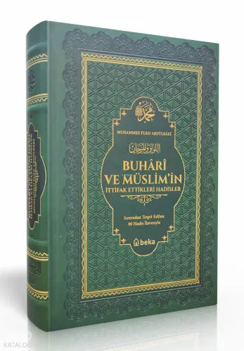 Buhari ve Müslim'in İttifak Ettikleri Hadisler; Sonradan Tespit Edilen 90 Hadis İlavesiyle