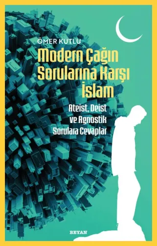 Modern Çağın Sorularına Karşı  İslam