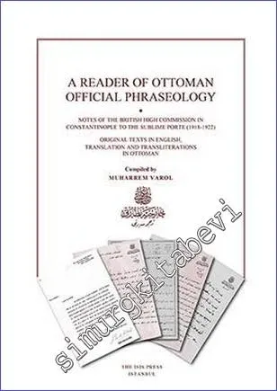 A Reader of Ottoman Official Phraseology: Notes of he British High Com