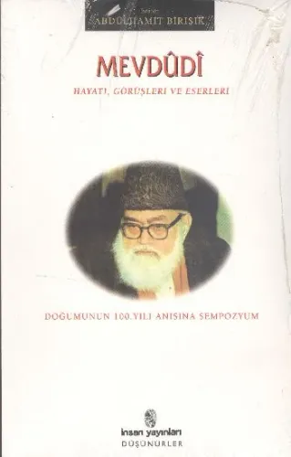 Mevdûdî; Hayatı, Eserleri ve Görüşleri