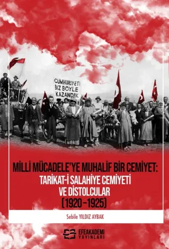 Milli Mücadele'ye Muhalif Bir Cemiyet: Tarikat-i Salahiye Cemiyeti ve Distolcular (1920 – 1925)
