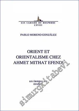 Orient et Orientalisme Chez Ahmet Mithat Efendi -         2012