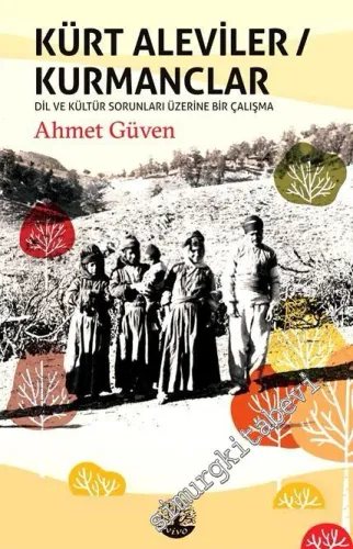 Kürt Aleviler - Kurmanclar : Dil ve Kültür Sorunları Üzerine Bir Çalışma -