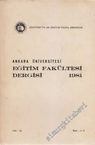 Ankara Üniversitesi Eğitim Fakültesi Dergisi - Atatürk'ün 100. Doğum Yılına Armağan - 1 - 2  14