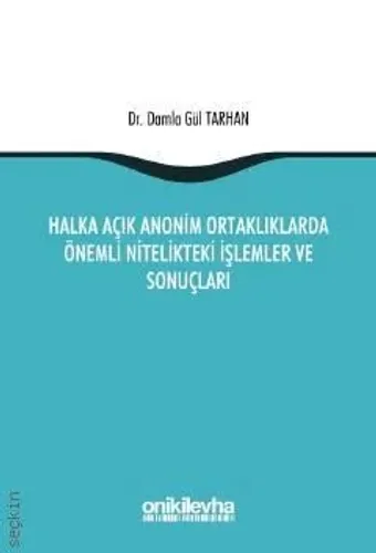 Halka Açık Anonim Ortaklıklarda Önemli Nitelikteki İşlemler ve Sonuçları