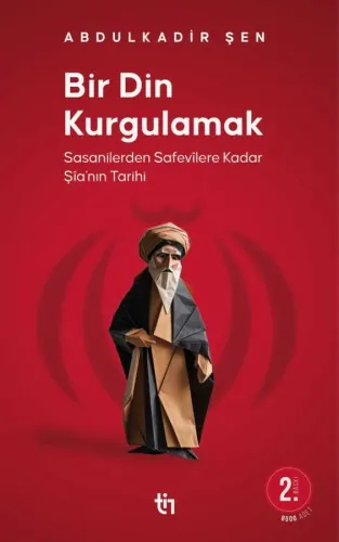 Bir Din Kurgulamak - Şia'nın Tarihi