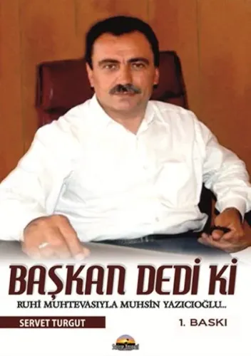 Başkan Dedi ki