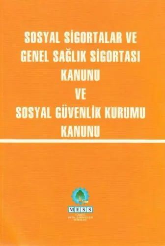 Sosyal Sigortalar ve Genele Sağlık Sigortası Kanunu ve Sosyal Güvenlik Kurumu Kanunu