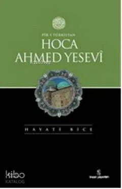 Pir-i Türkistan Hoca Ahmed Yesevi