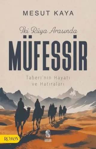 İki Rüya Arasında Müfessir;Taberî’nin Hayatı ve Hatıraları | benlikita