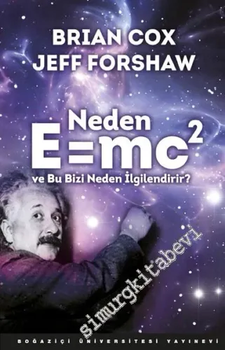 Neden E=mc2 ve Bu Bizi Neden İlgilendirir? -