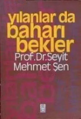Yılanlar Da Baharı Bekler