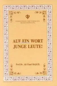 Auf ein Wort Junge Leute (Gençlerle Başbaşa) Ali Fuad Başgil