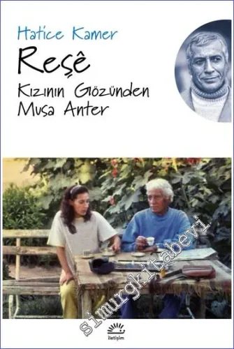 Reşe : Kızının Gözünden Musa Anter -