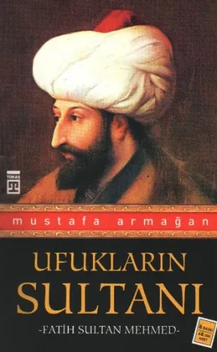 Ufukların Sultanı Fatih Sultan Mehmed