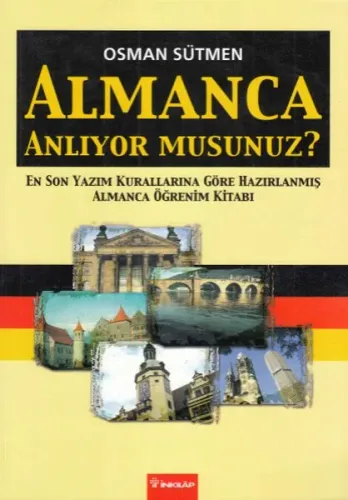 Almanca Anlıyor musunuz? En Son Yazım Kurallarına Göre Hazırlanmış Almanca Öğrenim Kitabı