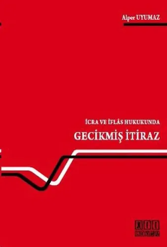 İcra ve İflas Hukukunda Gecikmiş İtiraz