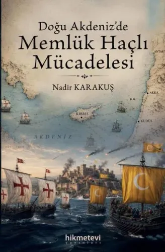 Doğu Akdeniz'de Memlük Haçlı Mücadelesi