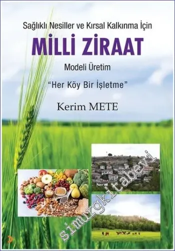 Sağlıklı Nesiller ve Kırsal Kalkınma için Milli Ziraat Modeli Üretim - Her Köy Bir İşletme -         2023