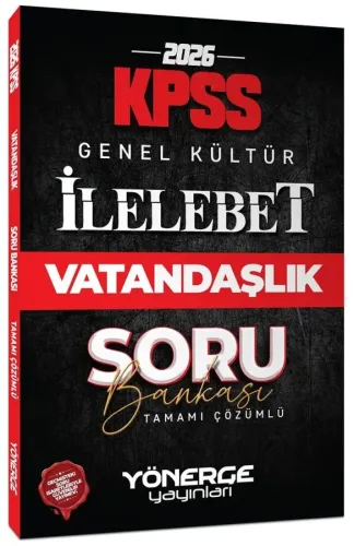 Yönerge Yayınları 2026 KPSS Vatandaşlık İlelebet Soru Bankası Çözümlü