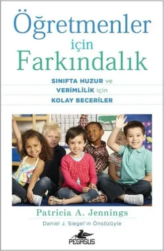 Öğretmenler İçin Farkındalık Sınıfta Huzur ve Verimlilik İçin Kolay Beceriler
