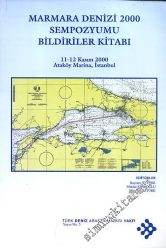Marmara Denizi 2000 Sempozyumu Bildiriler Kitabı, 11 - 12 Kasım 2000, İstanbul -        2000