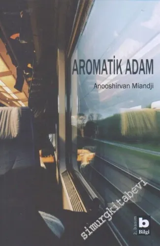 Aromatik Adam : Epistemik Roman -         2020