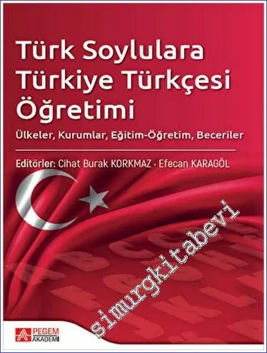 Türk Soylulara Türkiye Türkçesi Öğretimi : Ülkeler Kurumlar Eğitim - Öğretim Beceriler -        2023