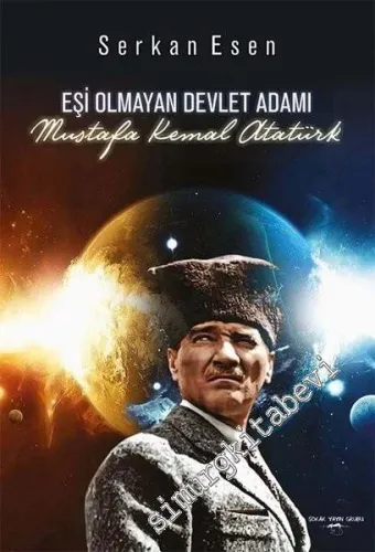 Eşi Olmayan Devlet Adamı: Mustafa Kemal Atatürk -
