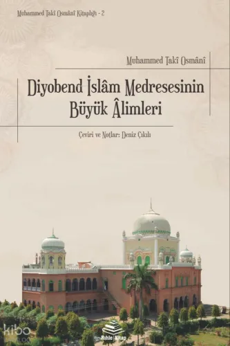 Diyobend İslam Medresesinin Alimleri | benlikitap.com