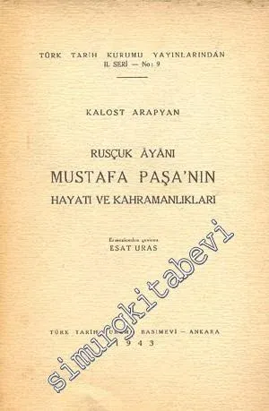 Rusçuk Ayanı Mustafa Paşa'nın Hayatı ve Kahramanlıkları -        1943