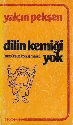 Dilin Kemiği Yok (Sansürsüz Konuşmalar)