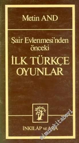 Şair Evlenmesi’nden Önceki İlk Türkçe Oyunlar -