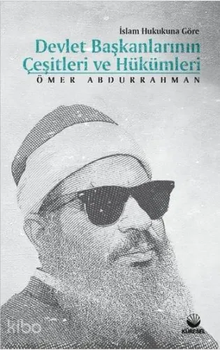 İslam Hukukuna Göre Devlet Başkanlarının Çeşitleri ve Hükümleri - Küre