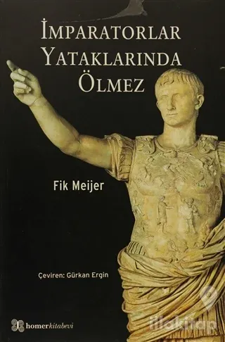 İmparatorlar Yataklarında Ölmez