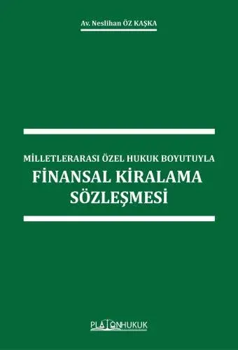 Milletlerarası Özel Hukuk Boyutuyla Finansal Kiralama Sözleşmesi
