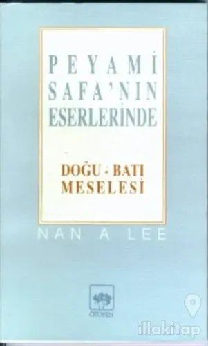 Peyami Safa'nın Eserlerinde Doğu - Batı Meselesi